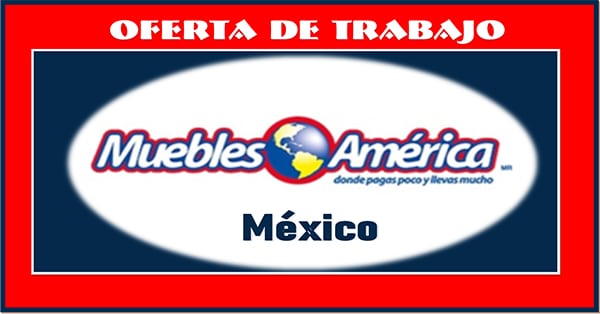 MUEBLES AMERICA MEXICO - Recursos Humanos MUEBLES AMERICA