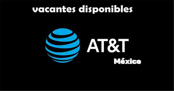 Trabajos disponibles en AT&T México - Recursos Humanos AT&T México