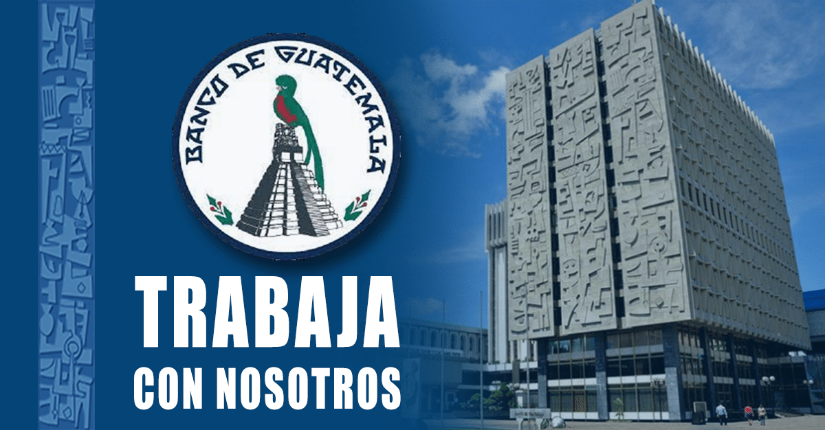 Banco de Guatemala busca contratara personal
