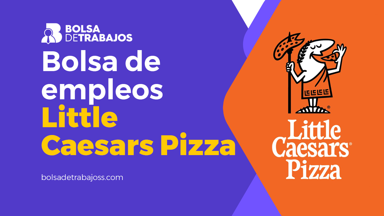 Little Caesars Empleos| Recursos Huamos Little Caesars ¡Aplica Hoy!