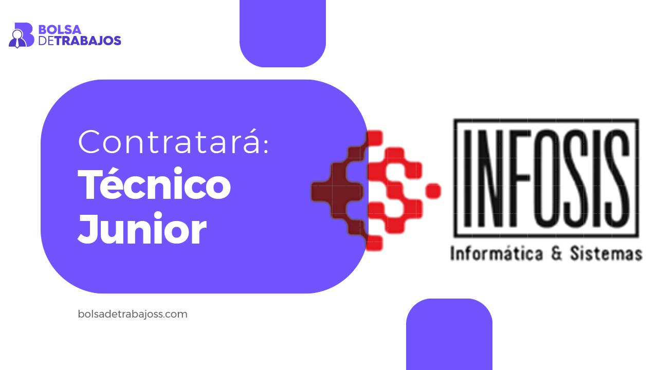 Informática y Sistemas, S. A. contratara Técnico Junior