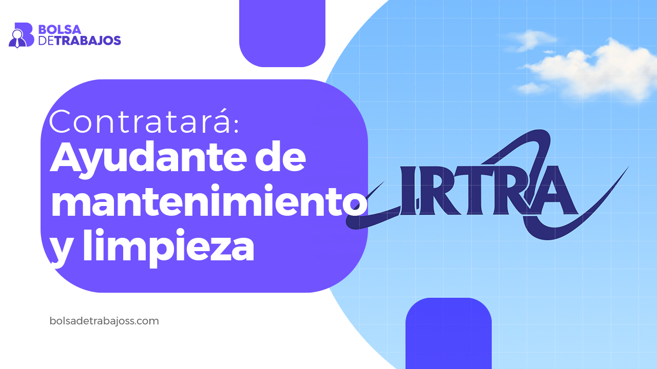 IRTRA contratará a Ayudante de mantenimiento y Limpieza