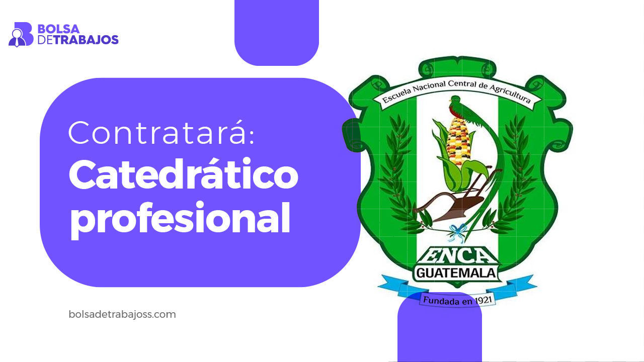 Escuela Nacional Central De Agricultura (ENCA) Contratará Catedrático profesional